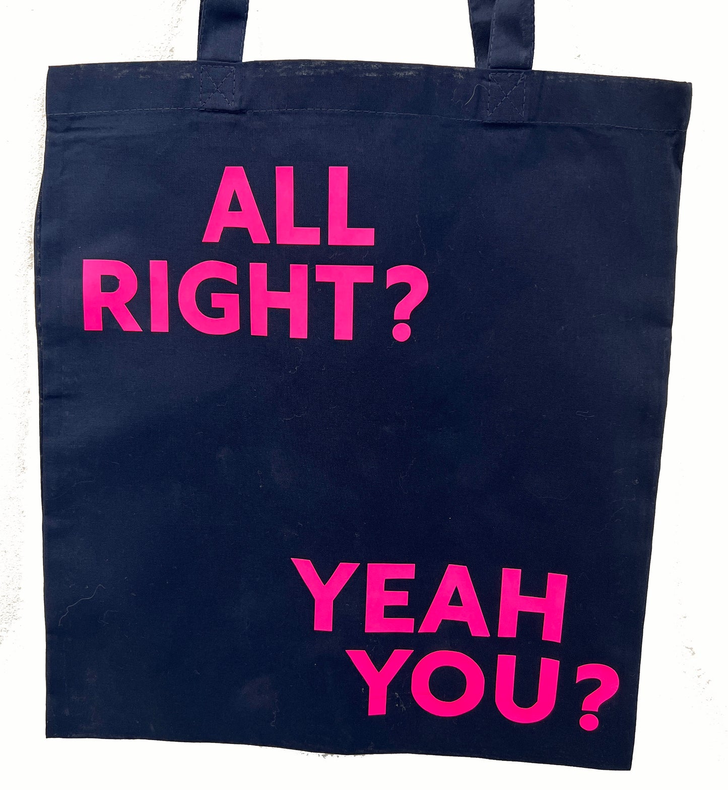 All Right.....Yeah You - Tote Bag